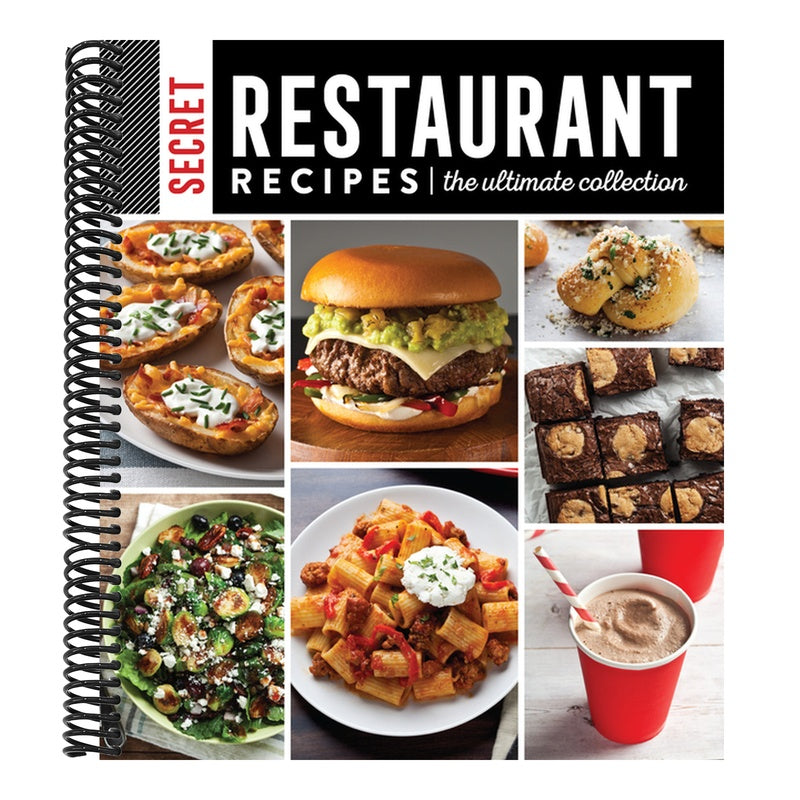 Secret Restaurant Recipes: The Ultimate Collection (320 Pages): Volume 1