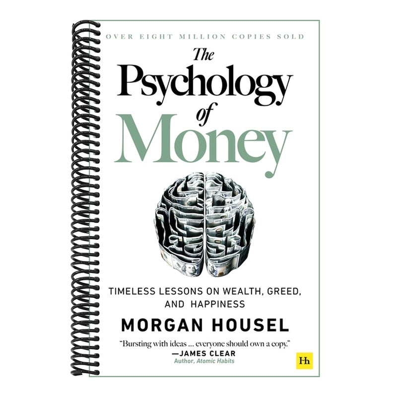 The Psychology of Money: Timeless Lessons on Wealth, Greed, and Happiness