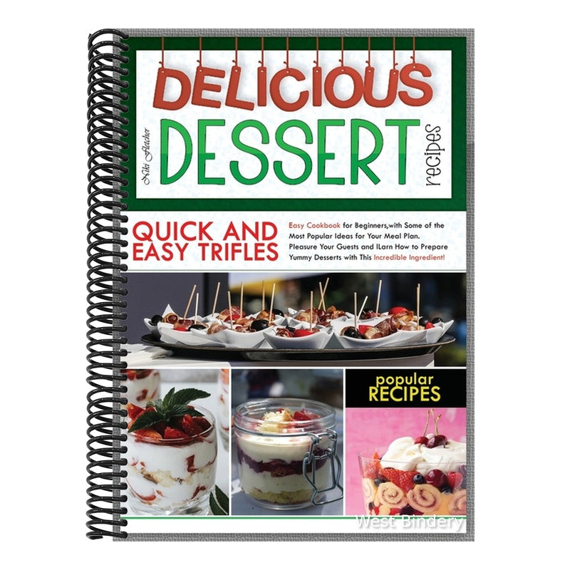 Delicious Dessert Recipes Quick and Easy Trifles: Easy Cookbook for Beginners, with Some of the Most Popular Ideas for Your Meal Plan. Pleasure Your G