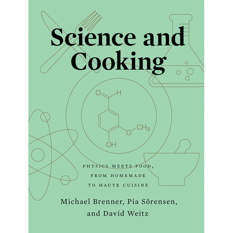 Science and Cooking: Physics Meets Food, from Homemade to Haute Cuisine