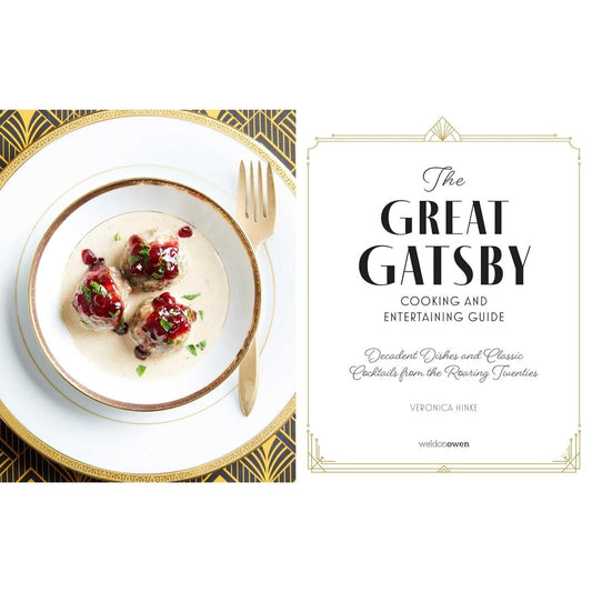 The Great Gatsby Cooking and Entertaining Guide: Decadent Dishes and Classic Cocktails from the Roaring Twenties
