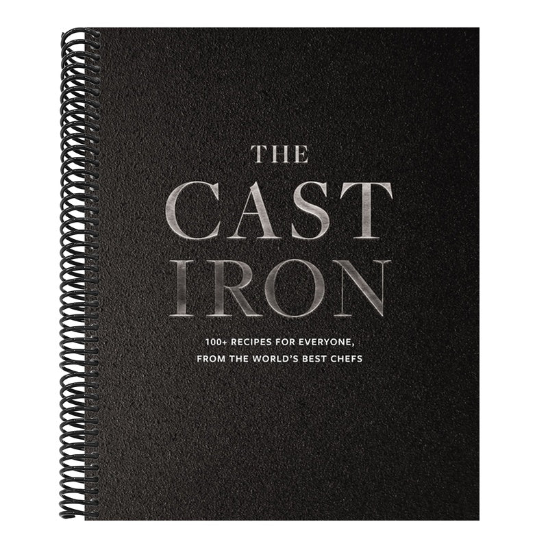 The Cast Iron: 100+ Recipes from the World's Best Chefs