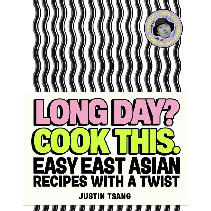 Long Day? Cook This.: Easy East Asian Recipes with a Twist