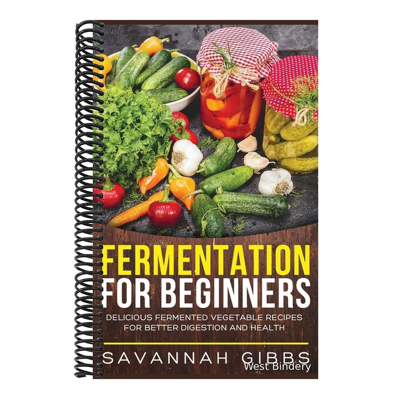 Fermentation for Beginners: Delicious Fermented Vegetable Recipes for Better Digestion and Health (Hardcover)