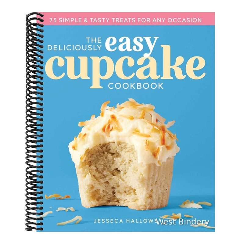 The Deliciously Easy Cupcake Cookbook: 75 Simple & Tasty Treats for Any Occasion