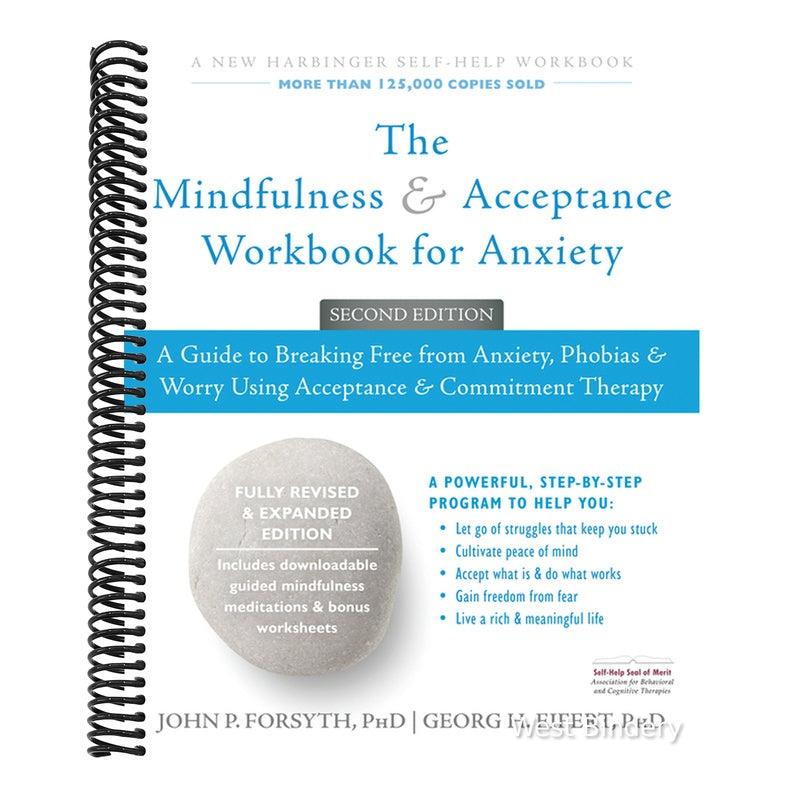 The Mindfulness and Acceptance Workbook for Anxiety: A Guide to Breaking Free from Anxiety, Phobias, and Worry Using Acceptance and Commitment Therapy (Re