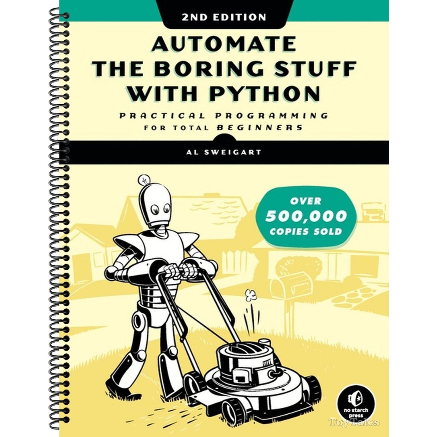 Automate the Boring Stuff with Python, 2nd Edition: Practical Programming for Total Beginners (Spiral Bound)