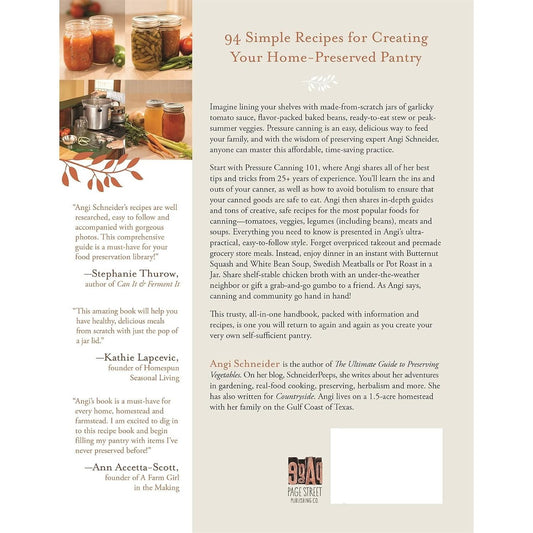 Pressure Canning for Beginners and Beyond: Safe, Easy Recipes for Preserving Tomatoes, Vegetables, Beans and Meat