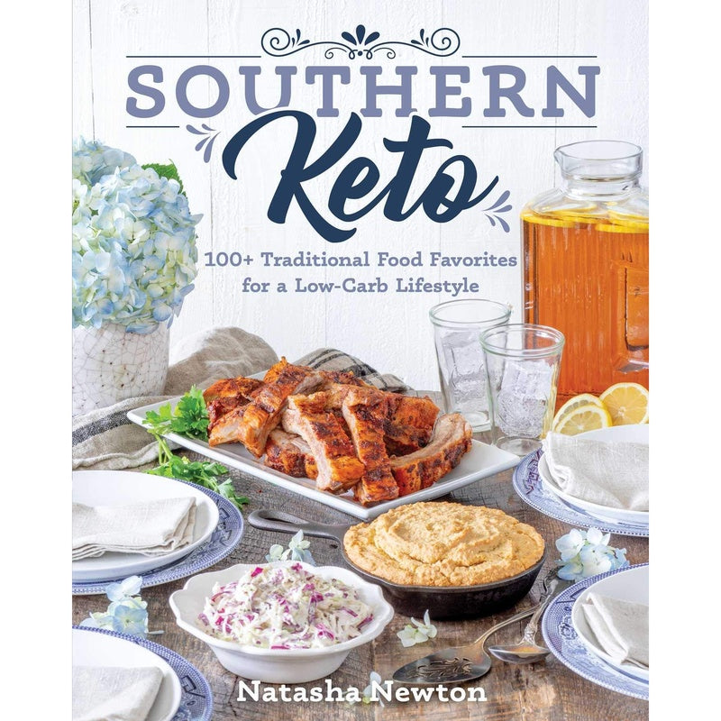 Southern Keto: 100+ Traditional Food Favorites for a Low-Carb Lifestyle (Spiral Bound)