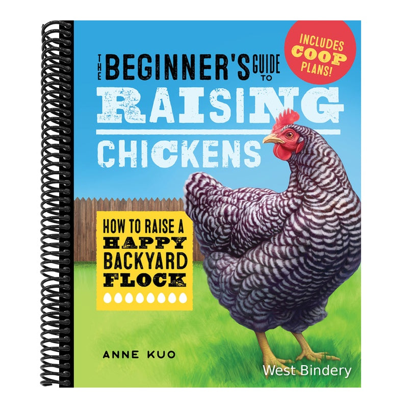 The Beginner's Guide to Raising Chickens: How to Raise a Happy Backyard Flock