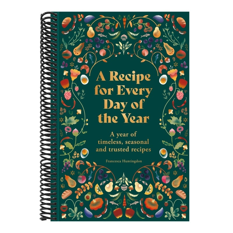 A Recipe for Every Day of the Year: A Year of Timeless, Seasonal and Trusted Recipes
