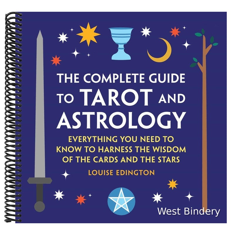 The Complete Guide to Tarot and Astrology: Everything You Need to Know to Harness the Wisdom of the Cards and the Stars