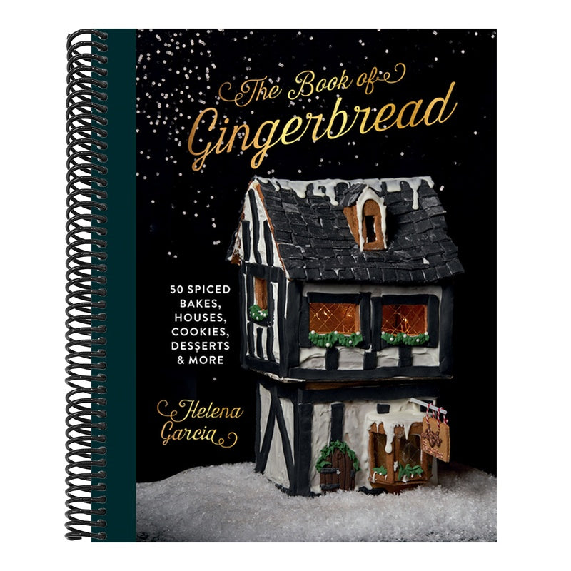 The Gingerbread Book: 50 Spiced Bakes, Houses, Cookies, Desserts and More