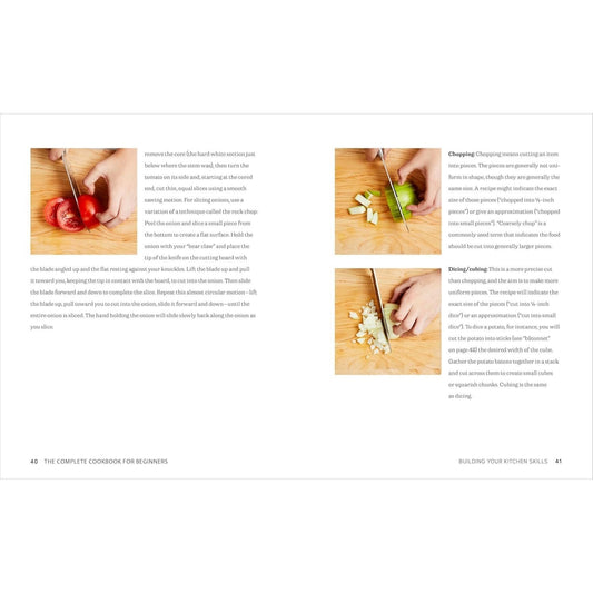 The Complete Cookbook for Beginners: Essential Skills and Step-By-Step Techniques
