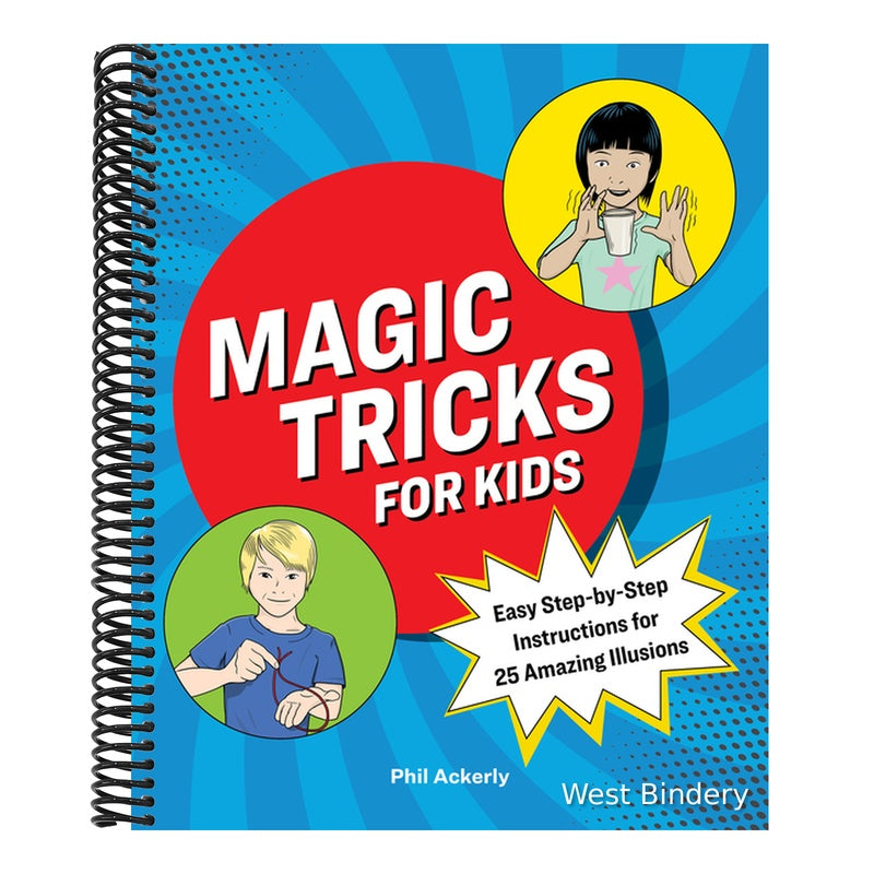 Magic Tricks for Kids: Easy Step-By-Step Instructions for 25 Amazing Illusions