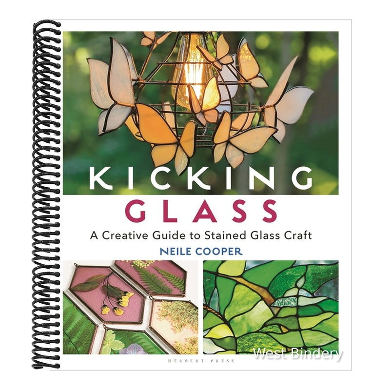 Kicking Glass: A Creative Guide to Stained Glass Craft