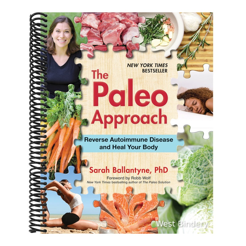 The Paleo Approach: Reverse Autoimmune Disease and Heal Your Body