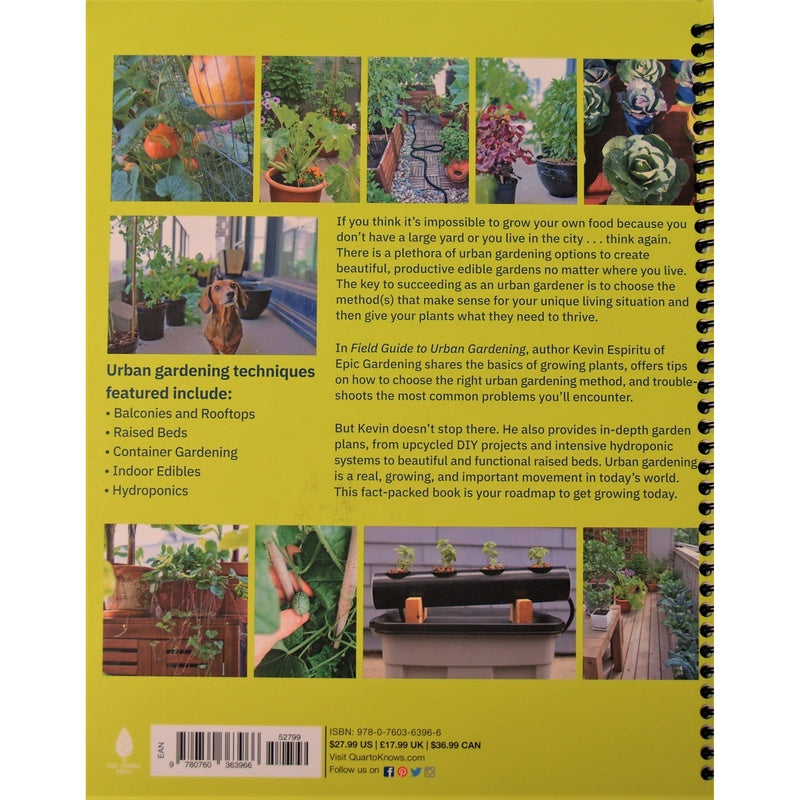 Field Guide to Urban Gardening: How to Grow Plants, No Matter Where You Live: Raised Beds - Vertical Gardening - Indoor Edibles - Balconies and Roofto