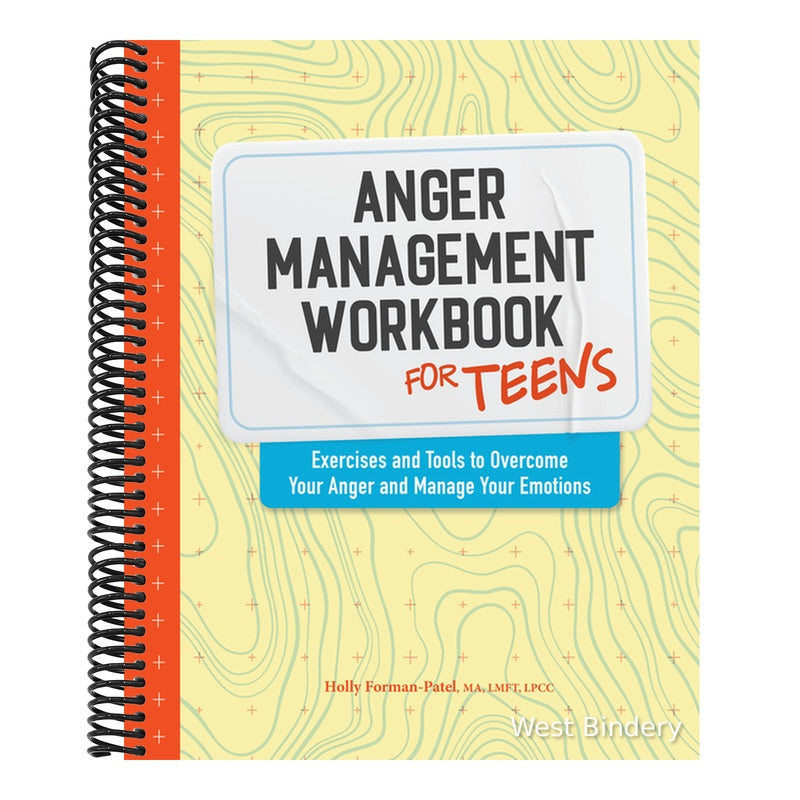 Anger Management Workbook for Teens: Exercises and Tools to Overcome Your Anger and Manage Your Emotions