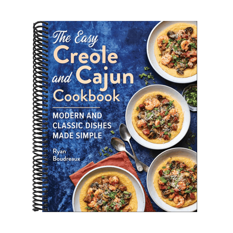 The Easy Creole and Cajun Cookbook: Modern and Classic Dishes Made Simple