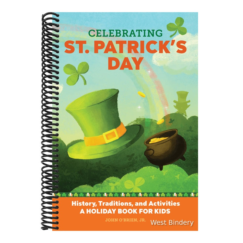 Celebrating St. Patrick's Day: History, Traditions, and Activities - A Holiday Book for Kids