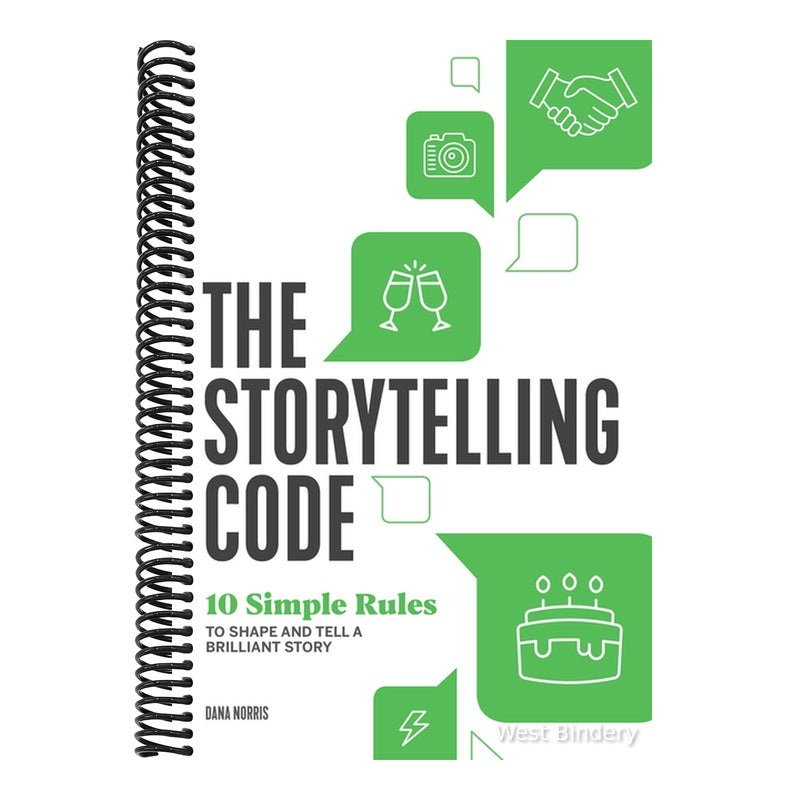 The Storytelling Code: 10 Simple Rules to Shape and Tell a Brilliant Story