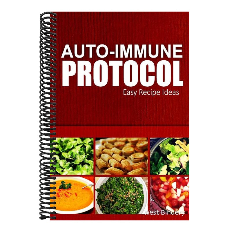 Auto-Immune Protocol - Easy Recipe Ideas: Easy Healthy Anti-Inflammatory Recipes for Auto-Immune Disease Relief