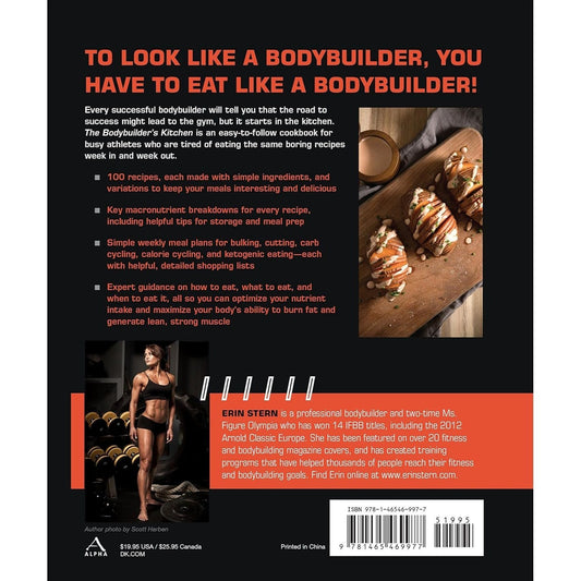 The Bodybuilder's Kitchen: 100 Muscle-Building, Fat Burning Recipes, with Meal Plans to Chisel Your (Spiral Bound)