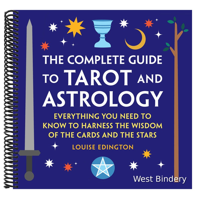 The Complete Guide to Tarot and Astrology: Everything You Need to Know to Harness the Wisdom of the Cards and the Stars
