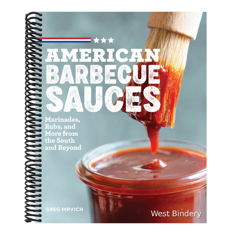 American Barbecue Sauces: Marinades, Rubs, and More from the South and Beyond