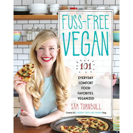 Fuss-Free Vegan: 101 Everyday Comfort Food Favorites, Veganized: A Cookbook