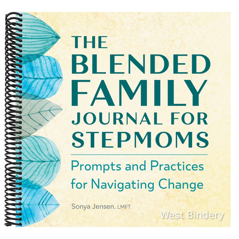 The Blended Family Journal for Stepmoms: Prompts and Practices for Navigating Change
