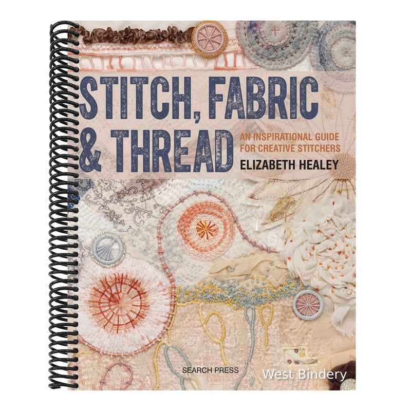 Stitch, Fabric & Thread: An Inspirational Guide for Creative Stitchers