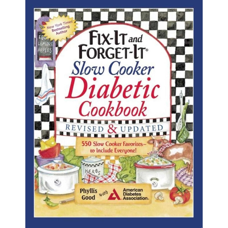 Fix-It and Forget-It Slow Cooker Diabetic Cookbook: 550 Slow Cooker Favorites--To Include Everyone! (Revised)