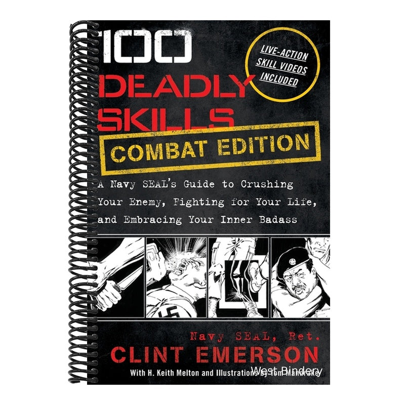 100 Deadly Skills: A Navy SEAL's Guide to Crushing Your Enemy, Fighting for Your Life, and Embracing Your Inner Badass