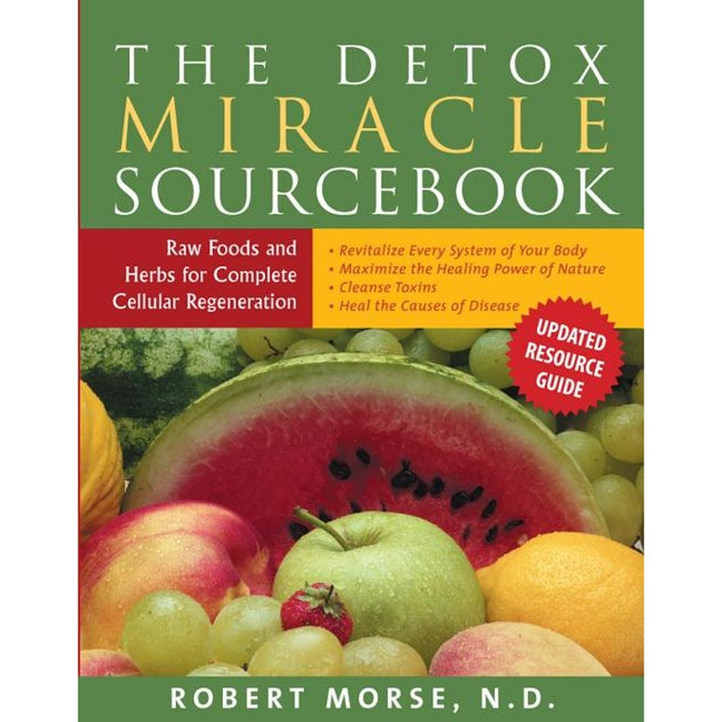 The Detox Miracle Sourcebook: Raw Foods and Herbs for Complete Cellular Regeneration (Revised) (Spiral Bound)