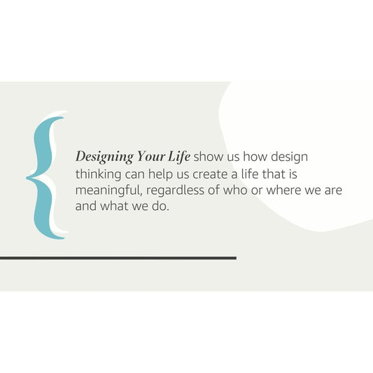 Designing Your Life: How to Build a Well-Lived, Joyful Life