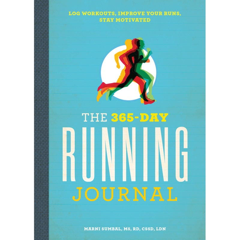 The 365-Day Running Journal: Log Workouts, Improve Your Runs, Stay Motivated