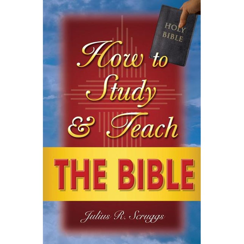 How to Study and Teach the Bible