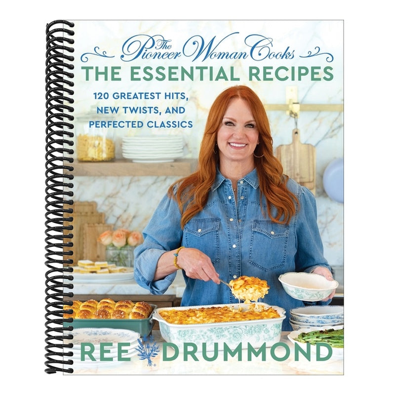 The Pioneer Woman Cooks--The Essential Recipes: 120 Greatest Hits, New Twists, and Perfected Classics