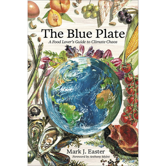 The Blue Plate: A Food Lover's Guide to Climate Chaos