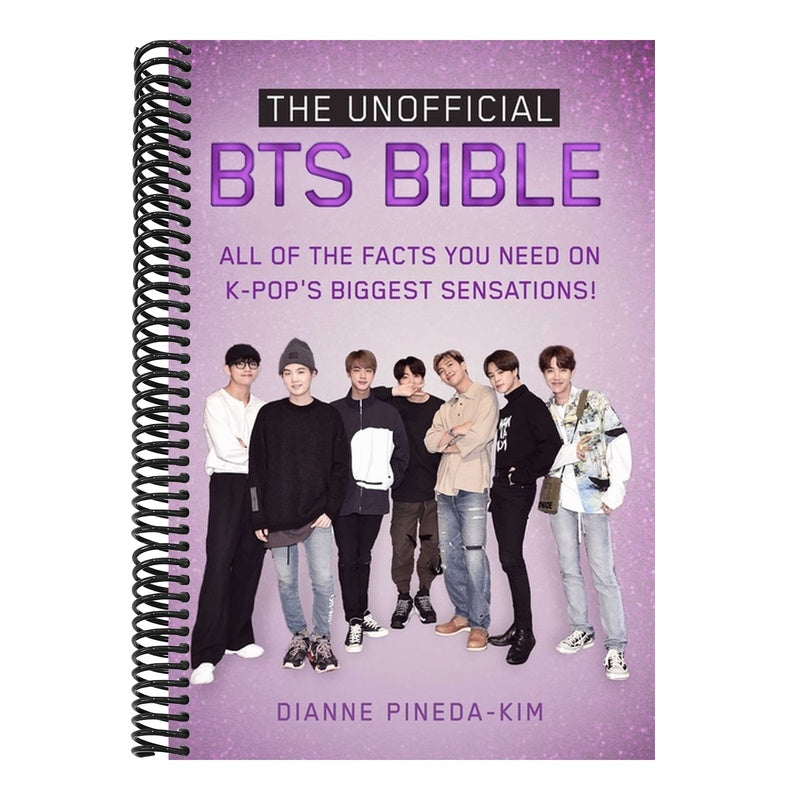 The Unofficial Bts Bible: All of the Facts You Need on K-Pop's Biggest Sensations!