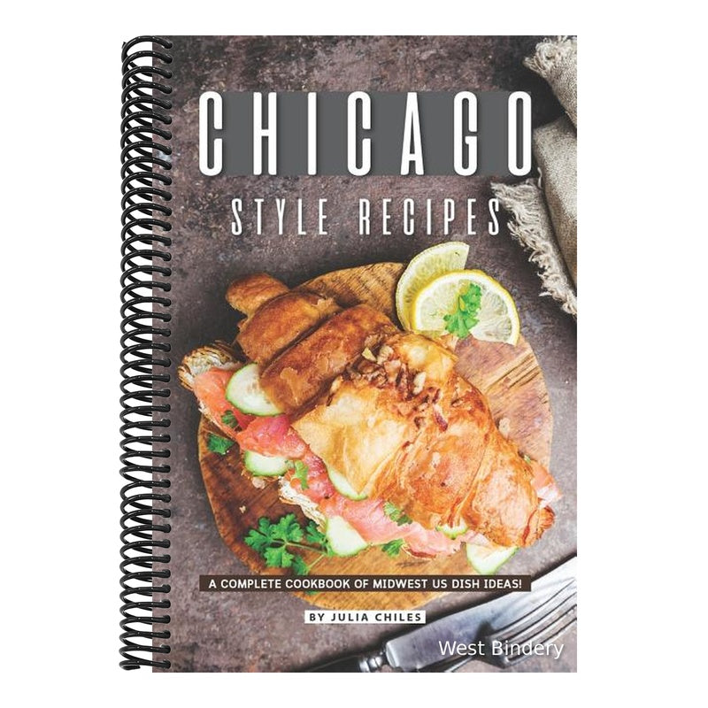 Chicago Style Recipes: A Complete Cookbook of Midwest US Dish Ideas!