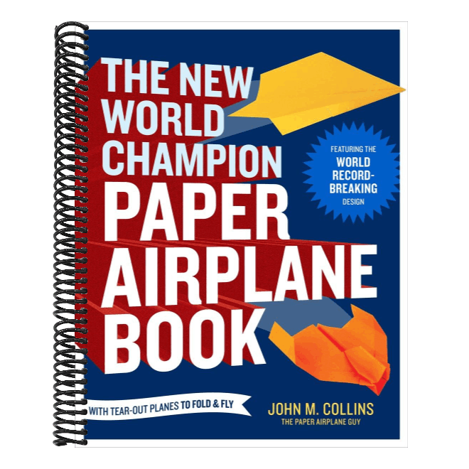 The New World Champion Paper Airplane Book: Featuring the World Record-Breaking Design, with Tear-Out Planes to Fold and Fly