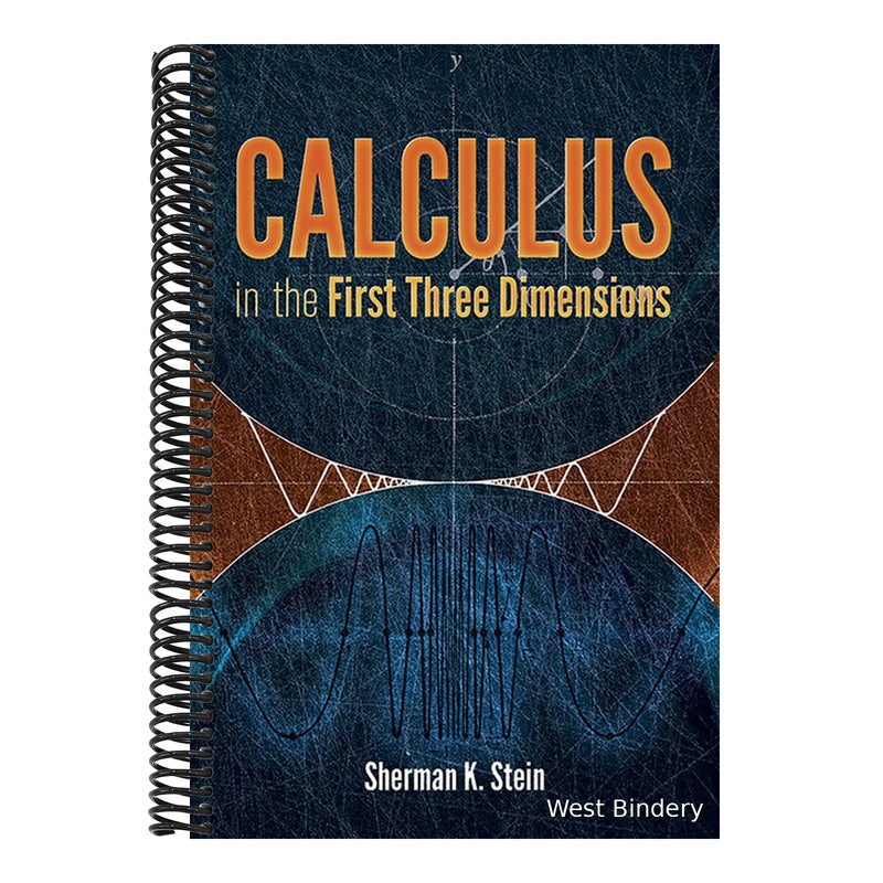Calculus in the First Three Dimensions (First Edition, First) (Dover Books on Mathematics) (1ST ed.) (Spiral Bound)