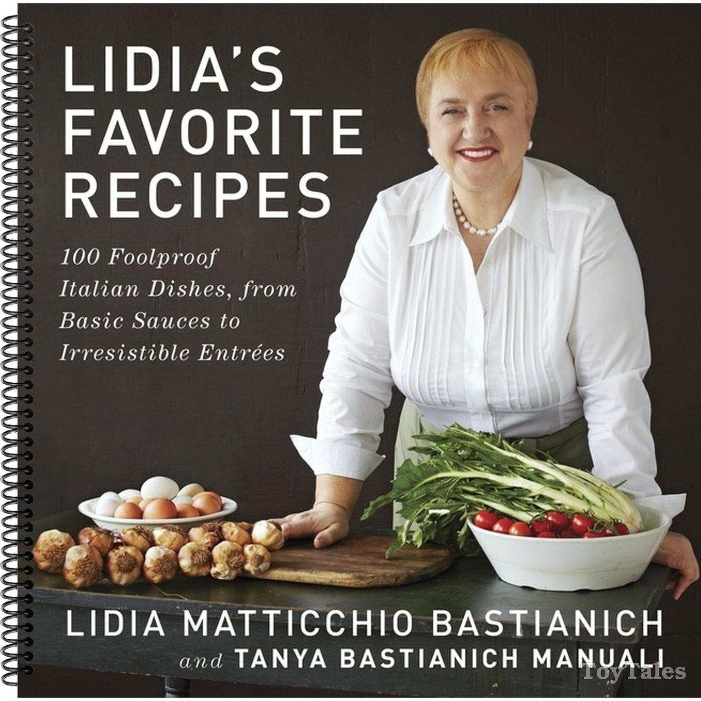 Lidia's Favorite Recipes: 100 Foolproof Italian Dishes, from Basic Sauces to Irresistible Entrees: A Cookbook (Spiral Bound)