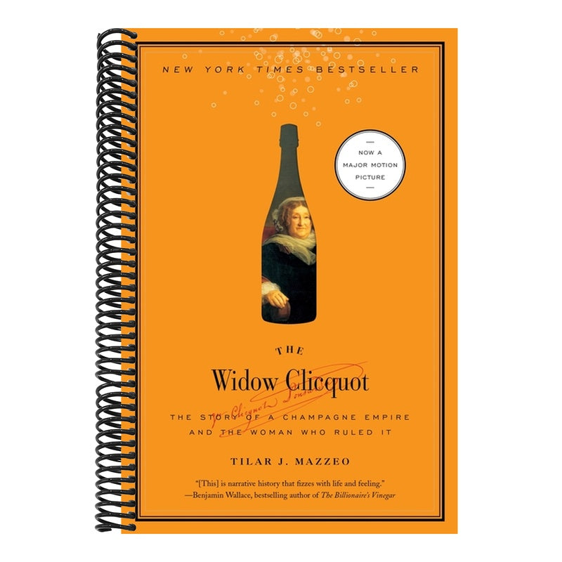 The Widow Clicquot: The Story of a Champagne Empire and the Woman Who Ruled It
