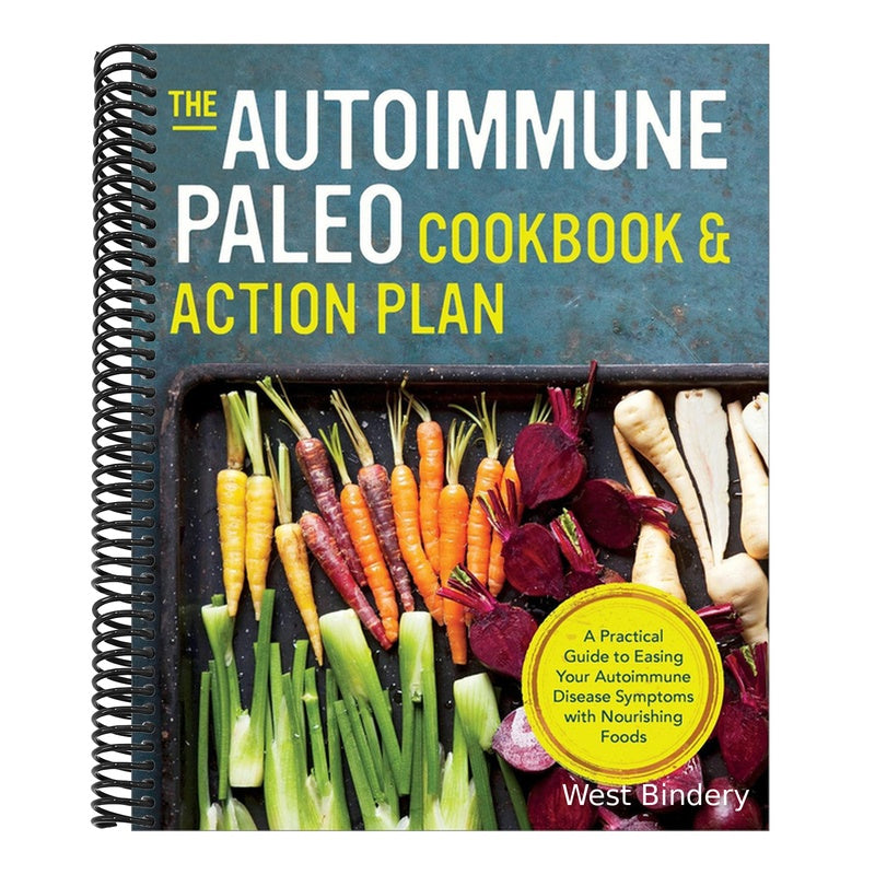 The Autoimmune Paleo Cookbook & Action Plan: A Practical Guide to Easing Your Autoimmune Disease Symptoms with Nourishing Food