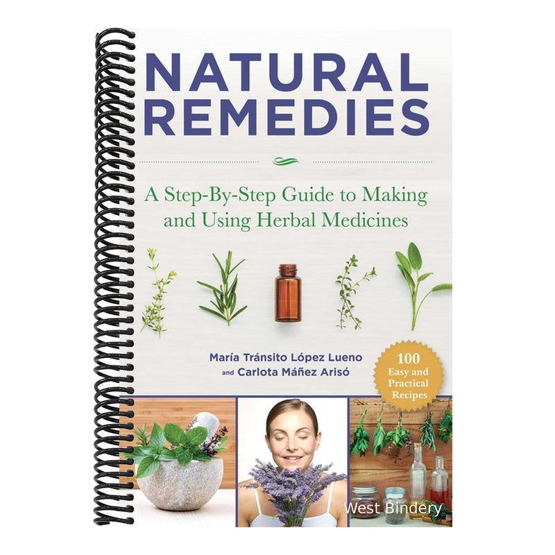 Natural Remedies: A Step-By-Step Guide to Making and Using Herbal Medicines (Spiral Bound)