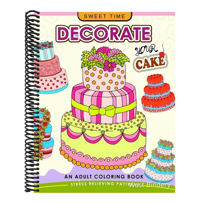 Decorate your Cake: An Adult coloring book Design you own Cake and Cupcake !!